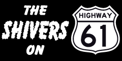 Shivers on Highway 61